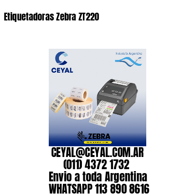 Etiquetadoras Zebra ZT220