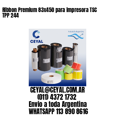 Ribbon Premium 83×450 para impresora TSC TPP 244