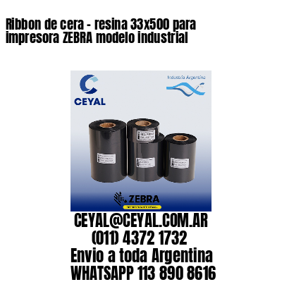 Ribbon de cera – resina 33×500 para impresora ZEBRA modelo industrial