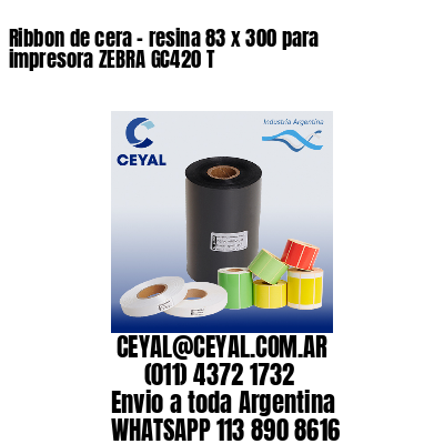 Ribbon de cera – resina 83 x 300 para impresora ZEBRA GC420 T