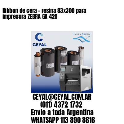 Ribbon de cera – resina 83×300 para impresora ZEBRA GK 420