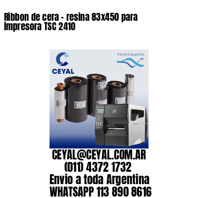 Ribbon de cera – resina 83×450 para impresora TSC 2410