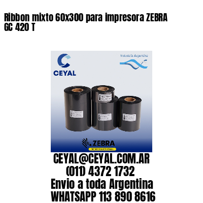 Ribbon mixto 60×300 para impresora ZEBRA GC 420 T