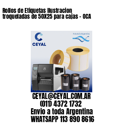 Rollos de Etiquetas Ilustracion troqueladas de 50X25 para cajas – OCA