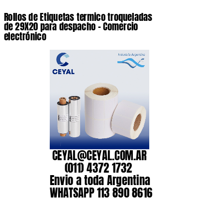 Rollos de Etiquetas termico troqueladas de 29X20 para despacho – Comercio electrónico