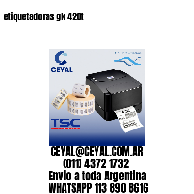 etiquetadoras gk 420t