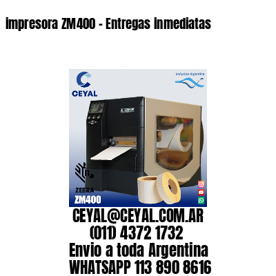 impresora ZM400 – Entregas inmediatas