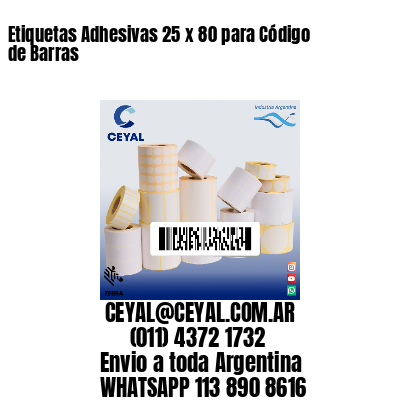 Etiquetas Adhesivas 25 x 80 para Código de Barras