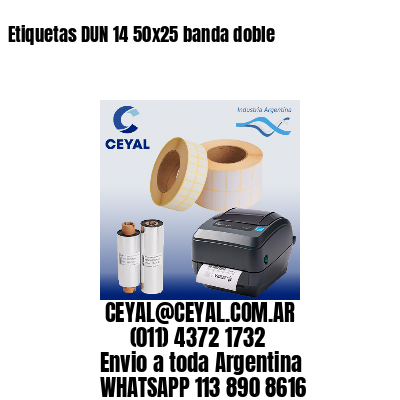 Etiquetas DUN 14 50×25 banda doble