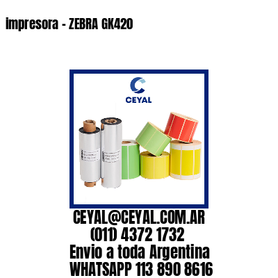impresora – ZEBRA GK420