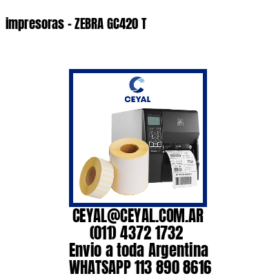impresoras – ZEBRA GC420 T