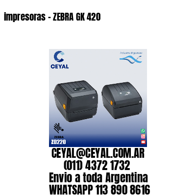 impresoras – ZEBRA GK 420