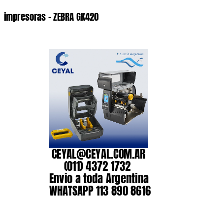 impresoras – ZEBRA GK420