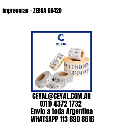 impresoras – ZEBRA GK420