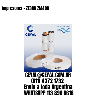 impresoras – ZEBRA ZM400