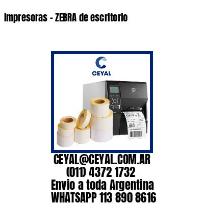 impresoras – ZEBRA de escritorio