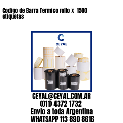 Codigo de Barra Termico rollo x  1500 etiquetas