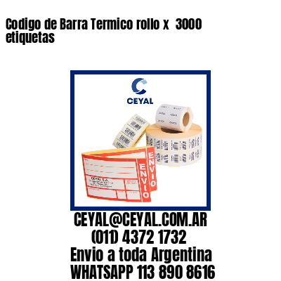 Codigo de Barra Termico rollo x  3000 etiquetas
