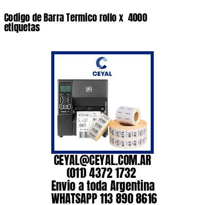 Codigo de Barra Termico rollo x  4000 etiquetas