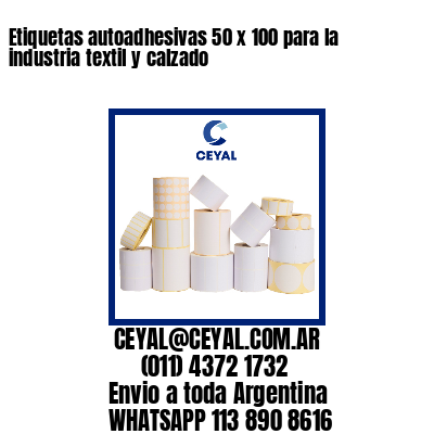Etiquetas autoadhesivas 50 x 100 para la industria textil y calzado