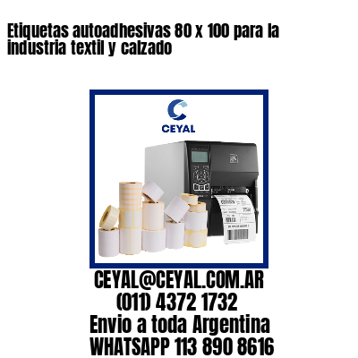 Etiquetas autoadhesivas 80 x 100 para la industria textil y calzado