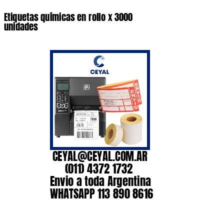 Etiquetas químicas en rollo x 3000 unidades