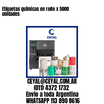 Etiquetas químicas en rollo x 5000 unidades