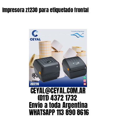 Impresora zt230 para etiquetado frontal