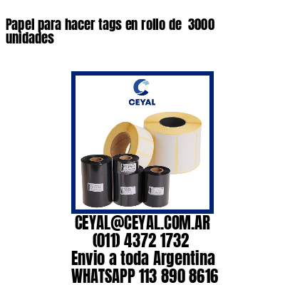 Papel para hacer tags en rollo de  3000 unidades