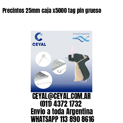 Precintos 25mm caja x5000 tag pin grueso