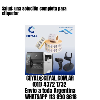 Salud: una solución completa para etiquetar