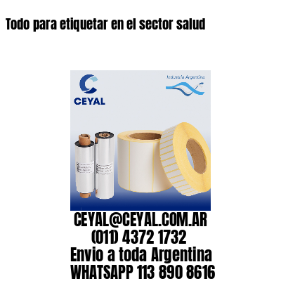 Todo para etiquetar en el sector salud