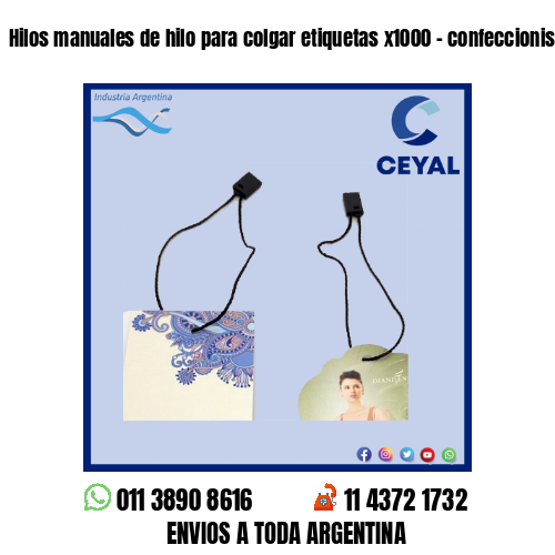 Hilos manuales de hilo para colgar etiquetas x1000 – confeccionistas