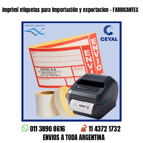 Imprimí etiquetas para importación y exportacion – FABRICANTES