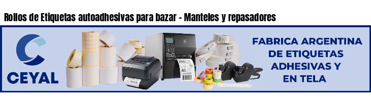 Rollos de Etiquetas autoadhesivas para bazar - Manteles y repasadores