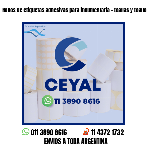 Rollos de etiquetas adhesivas para indumentaria - toallas y toallones