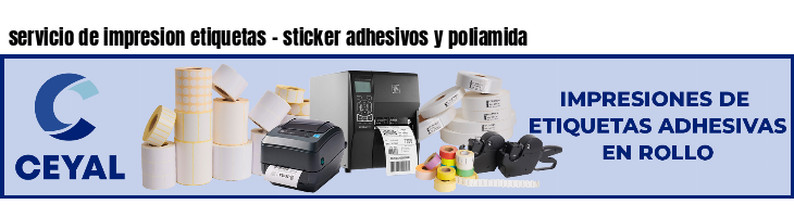 servicio de impresion etiquetas - sticker adhesivos y poliamida