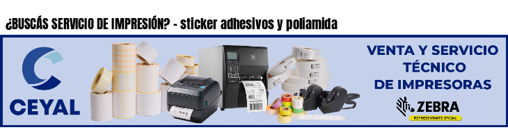¿BUSCÁS SERVICIO DE IMPRESIÓN? - sticker adhesivos y poliamida