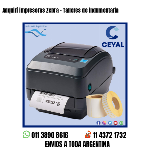Adquirí impresoras Zebra – Talleres de indumentaria