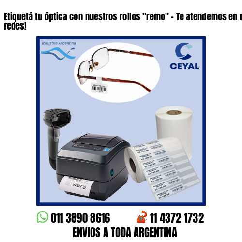 Etiquetá tu óptica con nuestros rollos “remo” – Te atendemos en nuestras redes!