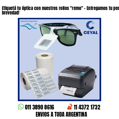 Etiquetá tu óptica con nuestros rollos “remo” – Entregamos tu pedido a la brevedad!