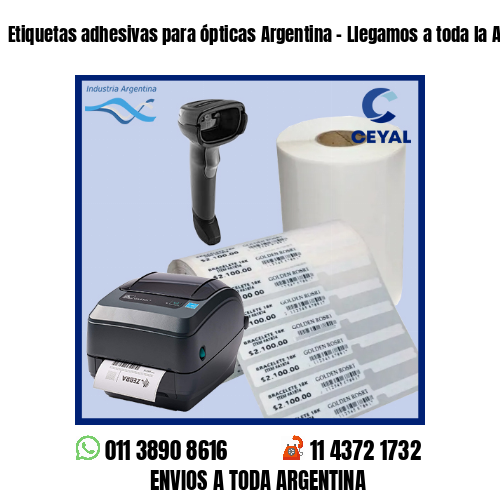 Etiquetas adhesivas para ópticas Argentina – Llegamos a toda la Argentina!