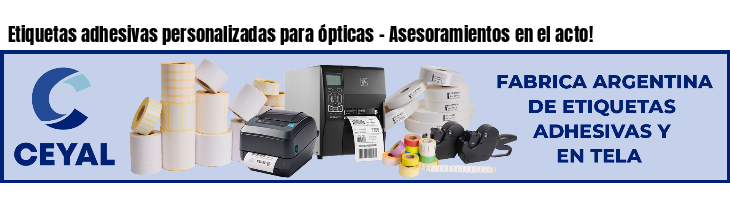 Etiquetas adhesivas personalizadas para ópticas - Asesoramientos en el acto!