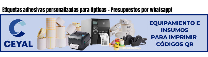 Etiquetas adhesivas personalizadas para ópticas - Presupuestos por whatsapp!