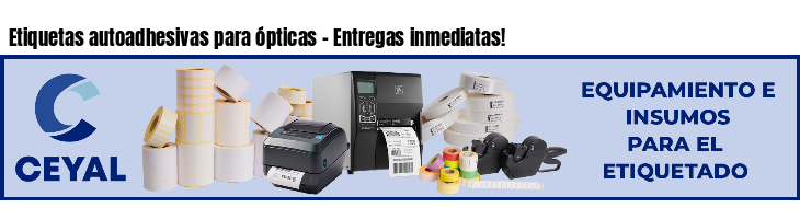 Etiquetas autoadhesivas para ópticas - Entregas inmediatas!