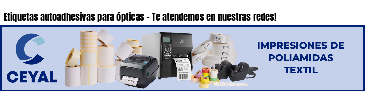 Etiquetas autoadhesivas para ópticas - Te atendemos en nuestras redes!
