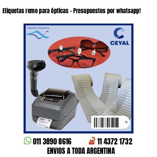 Etiquetas remo para ópticas – Presupuestos por whatsapp!