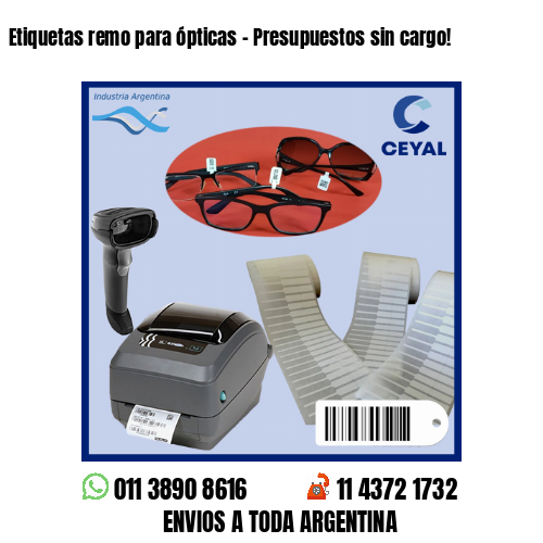 Etiquetas remo para ópticas – Presupuestos sin cargo!