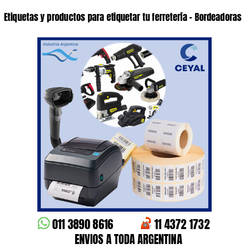 Etiquetas y productos para etiquetar tu ferretería – Bordeadoras