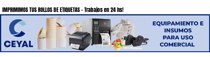 IMPRIMIMOS TUS ROLLOS DE ETIQUETAS - Trabajos en 24 hs!